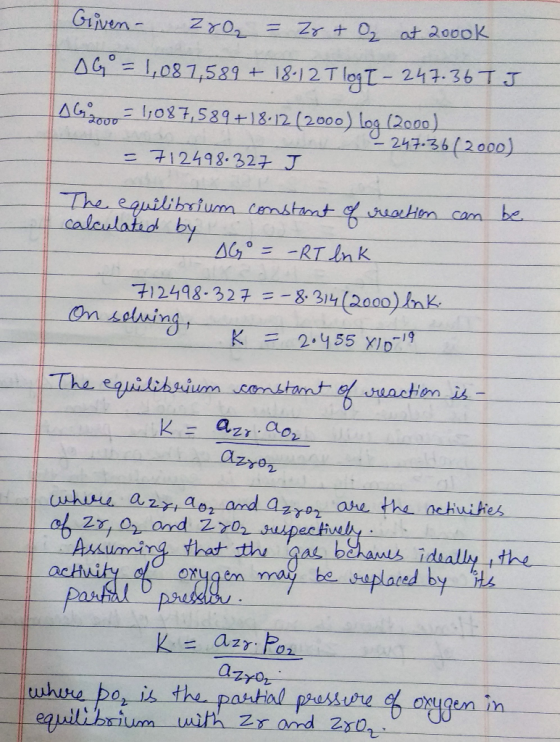 Given- Z +0, at 2000K A41,081,589+ 1812T loT- 241.36T J AG2000037,5&9+18-12 (2000) log (2000) 247.36(2000) - 712498.327 J 1 T