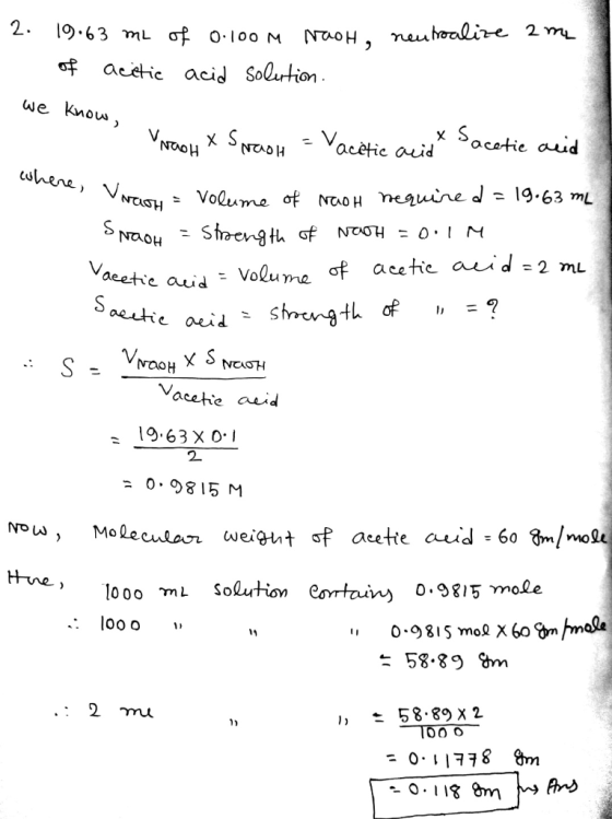 2. 19.63 - of mL of 0.100 m Nach, neutroalize a me acetic acid solution - we know, Voronu x nao rash X Swash = Vacètic acid *