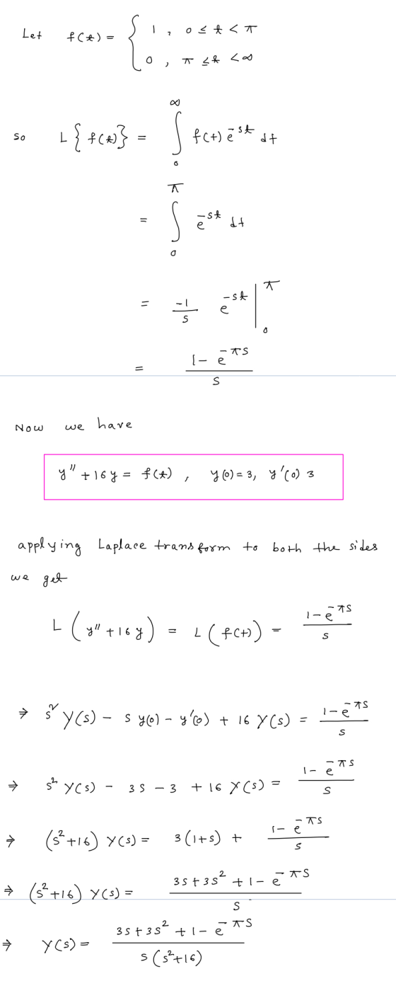- Let 0 < t <T f(+) = 0 est <a 1 {f(x)} f(+) est dt T est dt o -st 11 S - TS - e S Now have we y +167 = f(+) y (0) = 3, y