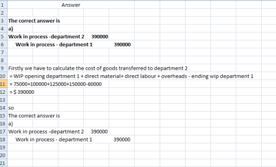 Answer 3 The correct answer is 4 a) 5 Work in process-department 2 390000 Work in process - department 1 390000 9 Firstly we