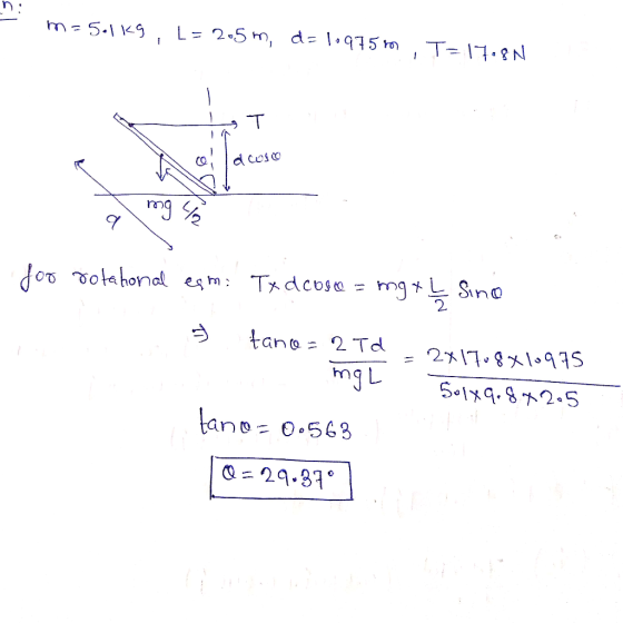 m=5.1kg, L=205m, d=10975m, T=17.8N T int co Idoso . mg for rotahonal esm: Tx dcose= mg + Ļ Sino 3 tane=2Td = 2x1768x10975 501