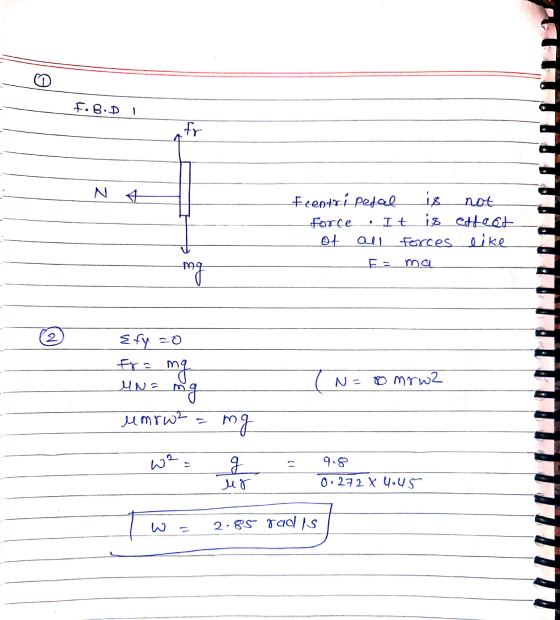 f.B.Di N AL Fcentri petal is force . It is of all forces Es ma not effect like 199 Efy =0 fr= mg Mn= mg (N=80 mo wa umow2 = m