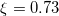 <= 0.73