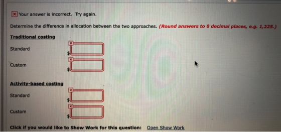 x Your answer is incorrect. Try again. Determine the difference in allocation between the two approaches. (Round answers to 0