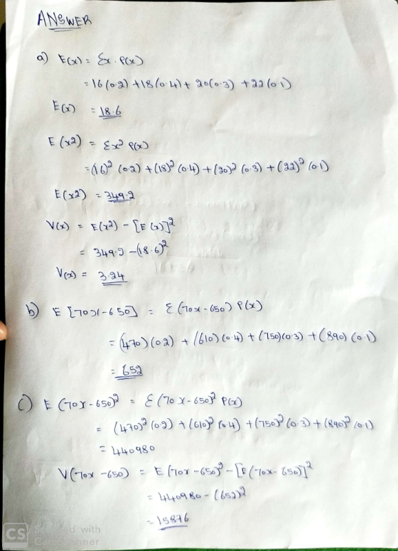 ANGWER a) F(x) = &c. P(x) = 16(0.2) +18 (0.4)+ 2060.3 +22 (0:1) E =18.6 E (x2) = Exo Po -609 (02) +(18)2 (0:4) +(90)) (6-3) +