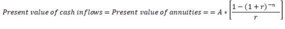 1-(1+r) - Present value of cash inflows = Present value of annuities = = A*|