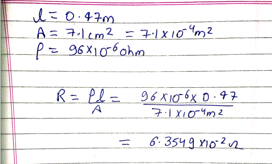 I=0.47m A= 701cm2 =718 10 m² p 96X10-6 ohm E VENTO R = l l = 96X106x0.47 - 7.1x104m2 = 6.3549X1022