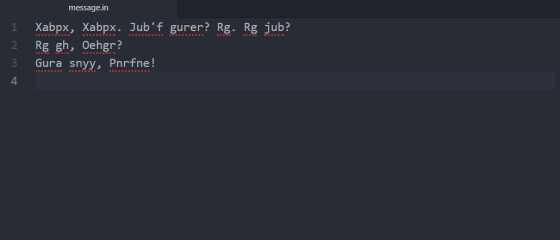 1 2 message.in Xabpx, Xabpx. Jubf gurer? Rg. Rg jub? Rg gh, Oehgr? Gura snyy, Pnrfne! m