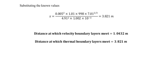 Substituting the known values X= 0.0052 x 1.01 X 998 x 7.012/3 4.912 x 1.002 x 10-3 = 3.821 m Distance at which velocity boun