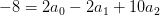 -8=2a_0-2a_1+10a_2