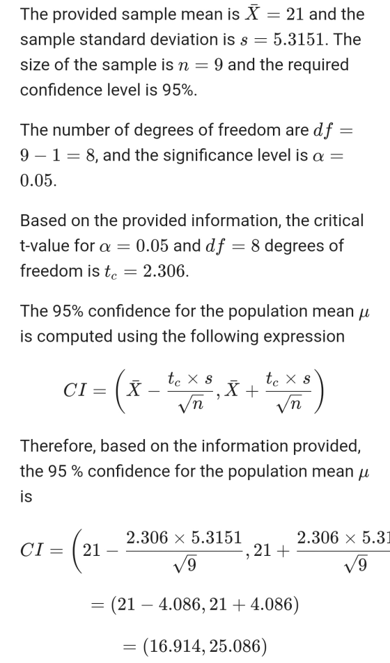 The provided sample mean is X = 21 and the sample standard deviation is s = 5.3151. The size of the sample is n = 9 and the r