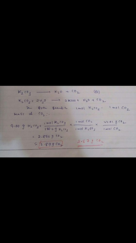 K₂CO3 - K₂ CO₂ + 2H₂O an Both mess ad co:- K2O + CO2 (6) s 2KOH + H₂O + CO2 Reentia Imol K₂ coz Imolco, Imol CO2 Imol K₂CO3 4