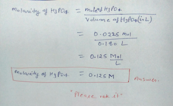 moled h3 Po Volume af Hap04inL) Ha POa elanite O O225 mo O180 L 0.125 Mol L Molanity of 3Po4 O.125 M Ansusn Pleake rade it