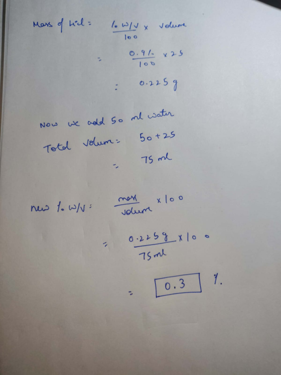 Mass of kid = low/w x volume 16o - 0.91 x 25 : 0.225 g کا NO Now we add 50 ml water Total volum = 50+25 - 75 ml mon xloo new
