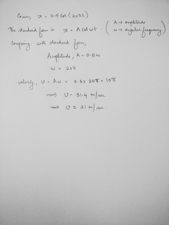 Given, xa 0.5 tos (207it) V is xa A colwt A amplitude angular frequency The standard form i comparing with standard form, Amp