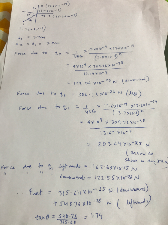 117-6ylo-19) -19 Force due to 2 3. 8 X1o-2 38 1 x 101 x 304.76 10 2 336 13 x10 25 (Je Force due tog 13.41 xlo-y Fr u dne to v