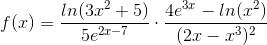 f(x)=\frac{ln(3x^2+5)}{5e^{2x-7}} \cdot \frac{4e^{3x}-ln(x^{2})}{(2x-x^{3})^2}