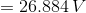 = 26.884V