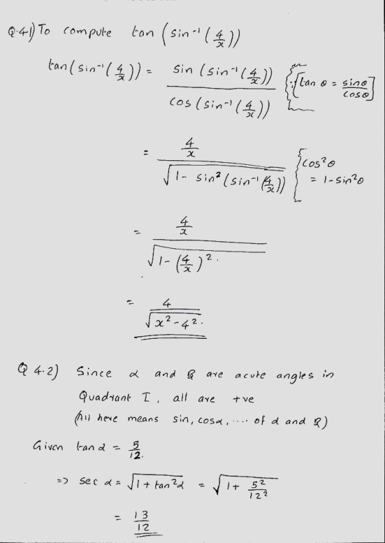 Q.41) To compute tan (sin (4) tan(sintl (4/2)) = sin (sin (4/2)) cos(sin (4/4)) 4 - {cos?o VI sin? (sin (4) cos = 1-sin?o