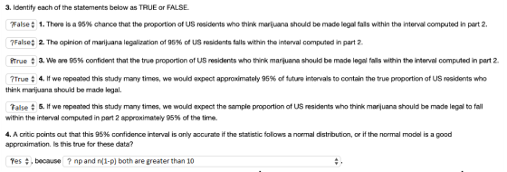 3. Identify each of the statements below as TRUE or FALSE. ?False 1. There is a 95% chance that the proportion of US resident