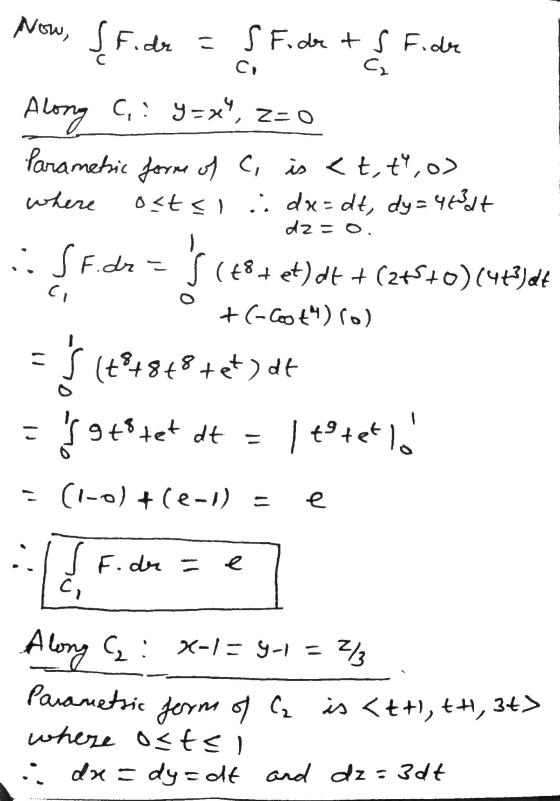 Now, SF. de s Foder ts Fide C, с. Z=0 Along C,: Y=x, Parametric form of C, is <t, t,o> where ostal : dx=dt, dy=468dt d2=0 ::