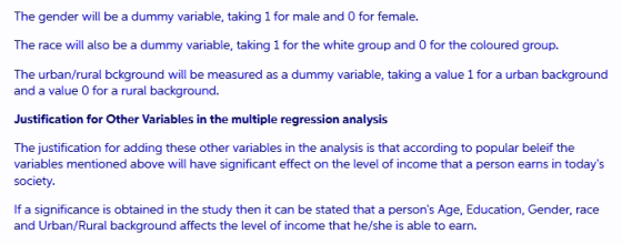 The gender will be a dummy variable, taking 1 for male and O for female. The race will also be a dummy variable, taking 1 for