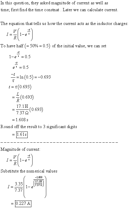 In this question, they asked magnitude of current as well as time; first find the time constnat. Later we can calculate curre
