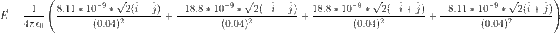 vec{E}=rac{1}{4piepsilon_0}left ( rac{8.11*10^{-9}*sqrt{2}(hat{i}-hat{j})}{(0.04)^2}+rac{-18.8*10^{-9}*sqrt{2}(-hat{i}-hat{j})}{(0.04)^2}+rac{18.8*10^{-9}*sqrt{2}(-hat{i}+hat{j})}{(0.04)^2}+rac{-8.11*10^{-9}*sqrt{2}(hat{i}+hat{j})}{(0.04)^2} ight )