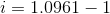i= 1.0961 – 1