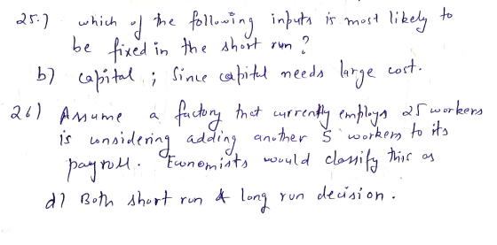 25.7 which of the following inputs is most likely to be fixed in the short run? 1. b) capital; since capital needs large cost