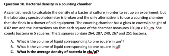 Question 10. Bacterial density in a counting chamber A scientist needs to calculate the density of a bacterial culture in ord