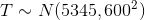 T N (5345, 6002)