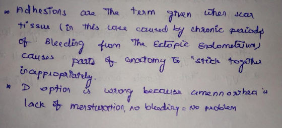& Adhesions are the term given when sear tissue (in this case caused by chronic periodo of Bleeding from The Ectopie Exclomet