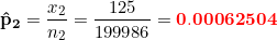 \small \mathbf{\hat p_2}=\frac{x_2}{n_2}=\frac{125}{199986}=\mathbf{{\color{Red} 0.00062504}}