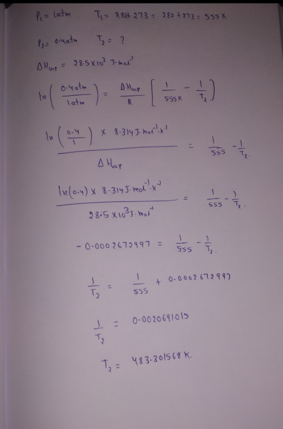 Ph= (atm Tre 2824 273 = 2824373= 555 K O-Yath DHuap latm X 8.31y 3 hat 5ss AHot -X SS5 98-9 X103-mal - 0.000267297 55s J 0-0