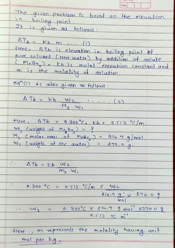 Data The in on the elevation given problem is based boiling point. is given ou follows: Ali = Kb. m .....(1). Here, o tb is e