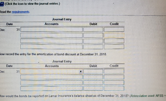 (Click the icon to view the journal entries.) Read the requirements. Journal Entry Accounts Date Debit Credit Dec 31 How reco