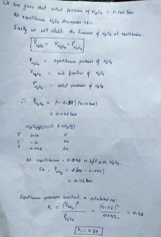 We are given that are given that initial po essure of Noy = 0.100 bar At equillibrium N, Ou decomposes 58%.. Firetty we will