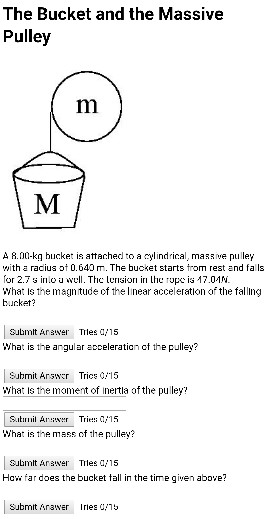 The Bucket and the Massive Pulley M A 8.00-kg bucket is attached to a cylindrical, massive pulley with a racius of 0.640 m. T