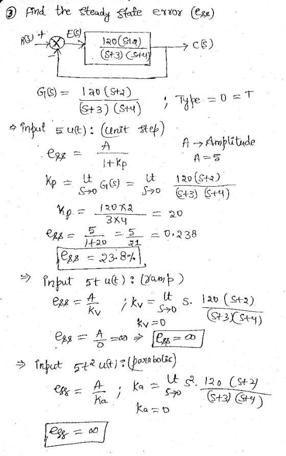 u find the Steady state erroy (@xe) ES) 120(Sta) (S13) (sten RO → ) est ess - G() = lao (sta) S+ 3) (544) Type = input 5 ut):