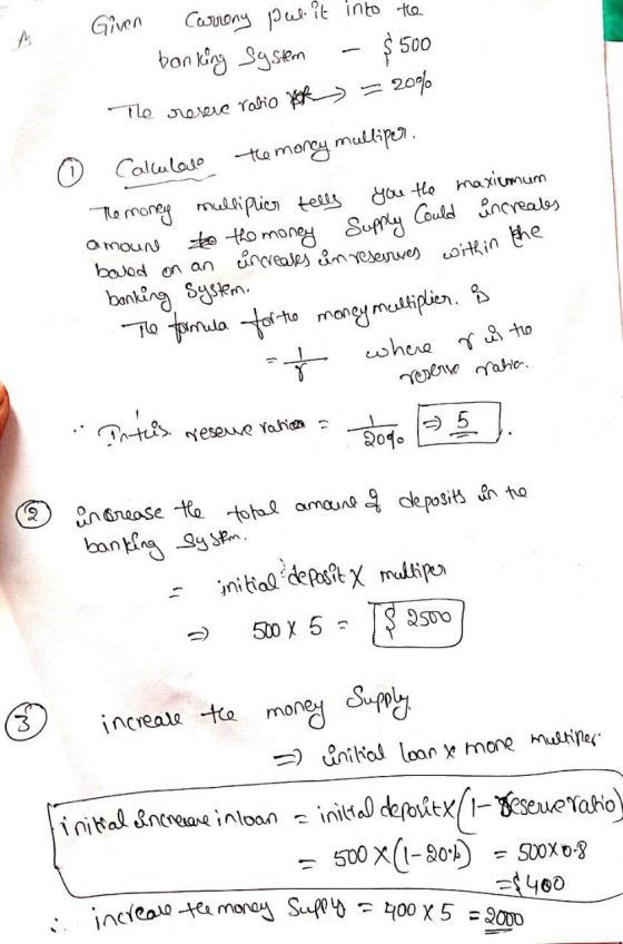 reales Given Currony pul it into the banking system - $ 500 The reseve ratio vt - 20% 0 Calculate the money mulliper. The mon