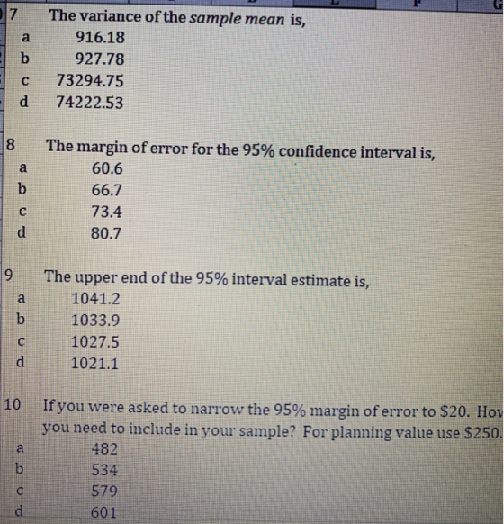 07. a The variance of the sample mean is, 916.18 927.78 73294.75 74222.53 8 а eo The margin of error for the 95% confidence i