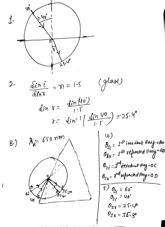 You 1. V=40 25.4° 2 . sini dino (glass) = n = 1:5 In r= & dintl din Mo) 15 Snuo 1.5 O) =25-4° 8.) Persono =BO 4.) Op = pt i