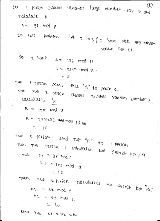 Le t pexson chooses another arge humber ,say xnd CalculateA value Fov TuD person sends eson tw Τυ peson Chooses anowar -vandon Number y s to Tua ex ton Send TWis B TO 1 person Tuan pexson calculates Secvet e , kt 2 10 THn Tuee pevSon .calculares μ0 Secer koka 10