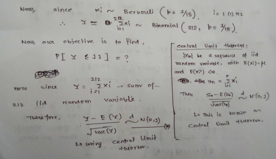 Novo, 212 12 central limit theorem: since xin Bernouli (b= 3/15) in 1 (1) 212 .. y - B xi ~ Binomial ( 212, þ= %15). Now, owe