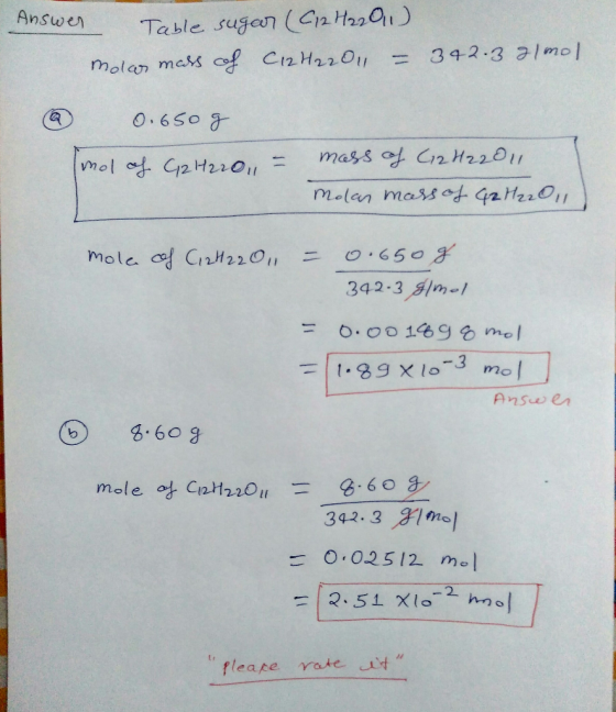 wer Table sugar (C12H220,1) Molar mass of C12H2 201 = 342.3 21 mol 0.650g (mol of C2H2 20 = mass of (12H2201 Molar mass of 42