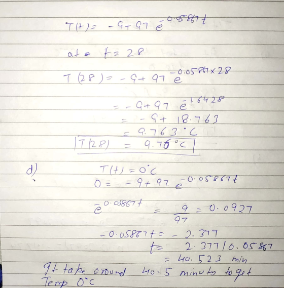oost T(t) = - 9+ ar ē ato t 2 28 -0.0584x28 T (28) 9+ 97 1 11 e at 18.763 9.763.ca 9.76°C 7 128) ㅎ T (t) = o C 0 = - 9 + 97 0