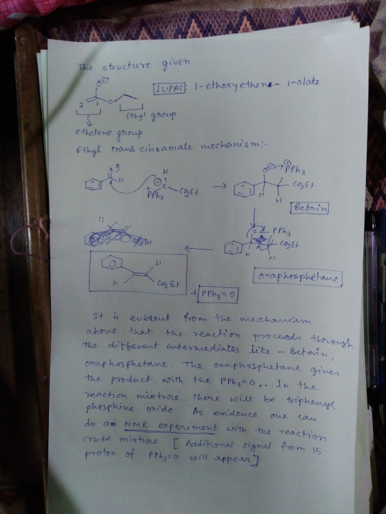 The structure given I UPAC l-ethoxyethene- 1-olate Ethyl group group ethelene Ethyl trans cinnamate mechanismi- H ou to Pha C