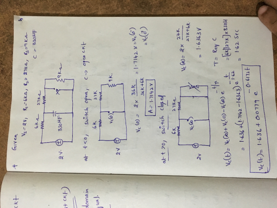 ckt Given o, switch open, c- open ckt 6k 21K ua) 1 k. 36k +6K A 1.7142 Y Ve Go 2v 1-6363 V 162. 162 Sec 137/42 -433)1 0 617)
