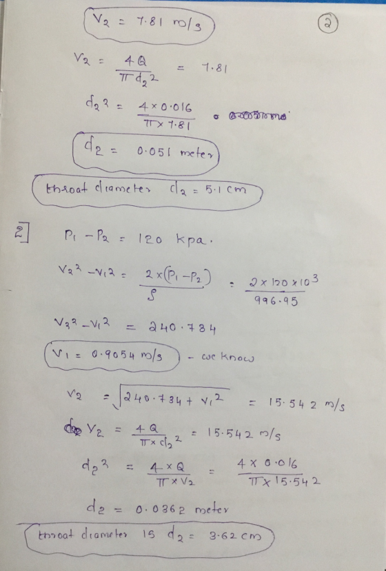 V₂ = 7.81 mols Vq = 40 = 7.81 Td2 da? = 4x0.016 TX 1.8T o 2005 mm (da = 0.051 meter) throat cliameter ca = 5.1cm . P.-P2 = 12